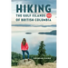 Hiking the Gulf Islands of British Columbia: 4th Edition