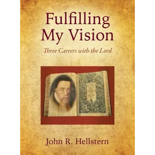Fulfilling My Vision: Three Careers with the Lord