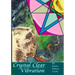 Crystal Clear Vibration: The Sound & Light of ART