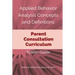 Applied Behavior Analysis Concepts and Definitions: Parent Consultation Curriculum: Trainer Guide