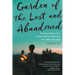 Garden of the Lost and Abandoned: The Extraordinary Story of One Ordinary Woman and the Children She Saves