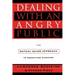 Dealing with an Angry Public: The Mutual Gains Approach to Resolving Disputes