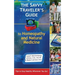 The Savvy Traveler's Guide to Homeopathy and Natural Medicine: Tips to Stay Healthy Wherever You Go!