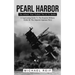 Pearl Harbor: The Attack That Pushed The Us To Battle (A Captivating Guide To The Surprise Military Strike By The Imperial Japanese Navy)