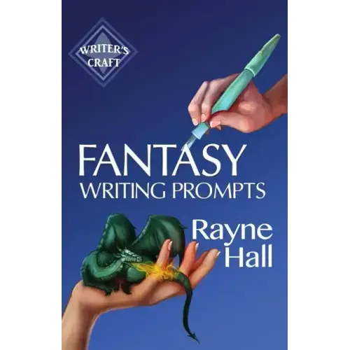 Fantasy Writing Prompts: 77 Powerful Ideas To Inspire Your Fiction