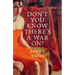 Don't You Know There's a War On?