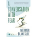 A Conversation with Fear