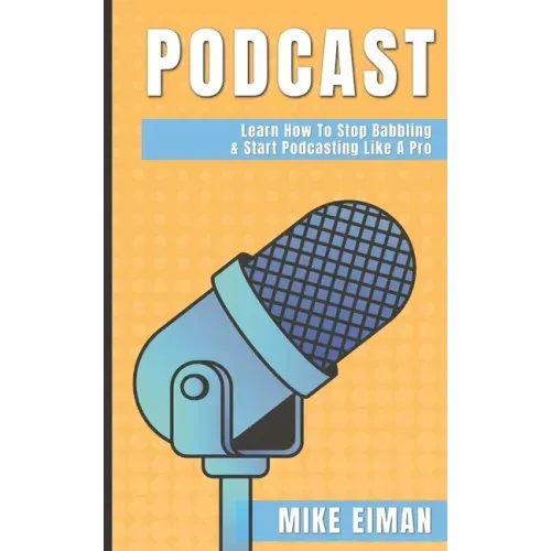 Podcast: Learn how to Stop Babbling & Start Podcasting Like a Pro