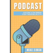 Podcast: Learn how to Stop Babbling & Start Podcasting Like a Pro
