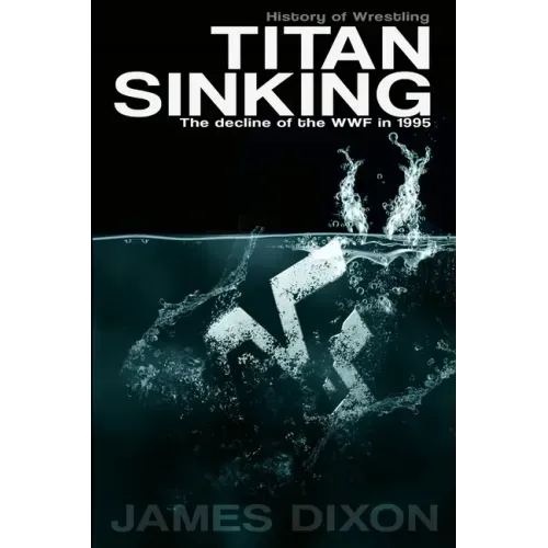 Titan Sinking: The decline of the WWF in 1995