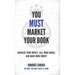 You Must Market Your Book