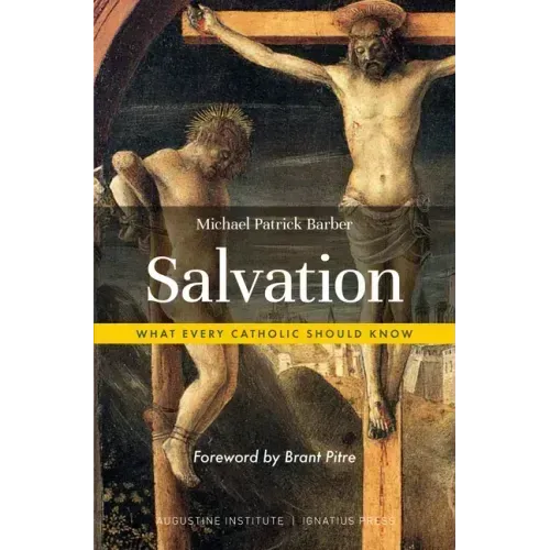 Salvation: What Every Catholic Should Know