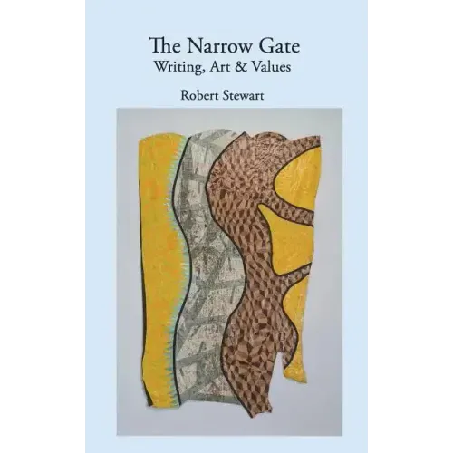 The Narrow Gate: Art, Writing & Values