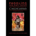 Paddling Her Own Canoe: The Times and Texts of E. Pauline Johnson (Tekahionwake)