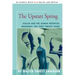 The Upstart Spring: Esalen and the Human Potential Movement: The First Twenty Years