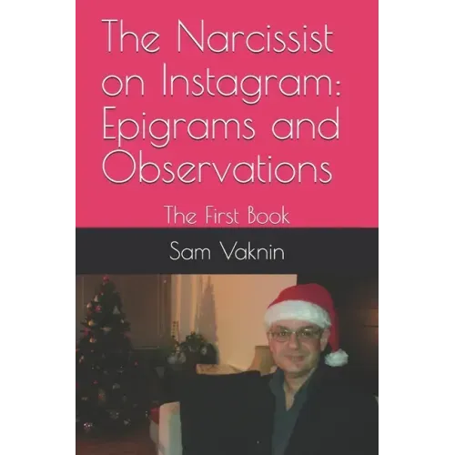 The Narcissist on Instagram: Epigrams and Observations: The First Book