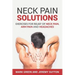 Neck Pain Solutions: Exercises for Relief of Neck Pain, Arm Pain, and Headaches