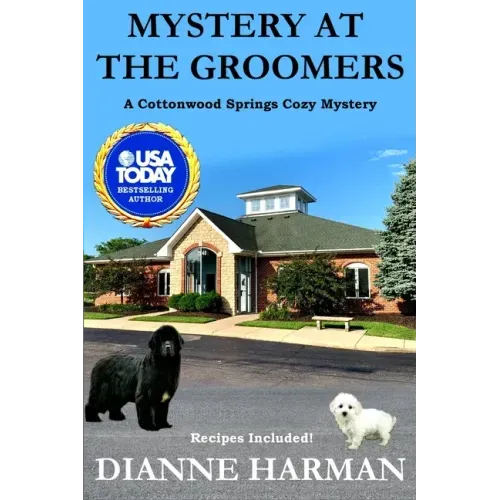 Mystery at the Groomers: A Cottonwood Springs Cozy Mystery