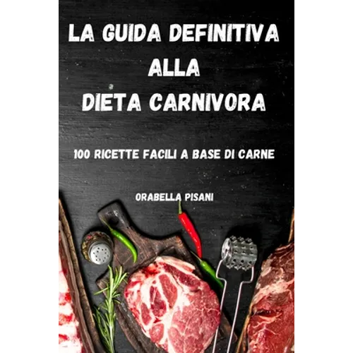 La Guida Definitiva Alla Dieta Carnivora