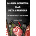 La Guida Definitiva Alla Dieta Carnivora