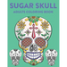 Sugar Skull Adults Coloring Book: A Sugar Skull Coloring Activity Book With Intricate Designs, Adult Coloring Sheets For Stress Relief