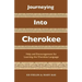 Journeying Into Cherokee: Help and Encouragement for Learning the Cherokee Language