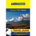 Abruzzo Travel Guide (Quick Trips Series): Sights, Culture, Food, Shopping & Fun