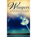 whispers overheard
