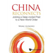 China Reconnects: Joining a Deep-Rooted Past to a New World Order