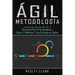 Metodología ágil: Una guía para principiantes sobre el método y los principios ágiles(Libro En Español/Self Publishing Spanish Book Version)