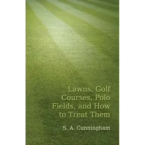 Lawns, Golf Courses, Polo Fields, and How to Treat Them