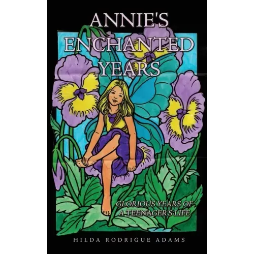 Annie's Enchanted Years: Glorious Years of a Teenager's Life