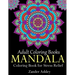 Adult Coloring Books Mandala Coloring Book for Stress Relief: Anti-Stress Mandala Flowers, Floral Patterns, Paisley Patterns, Doodles and Intricate De