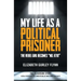 My Life as a Political Prisoner: The Rebel Girl Becomes "No. 11710"