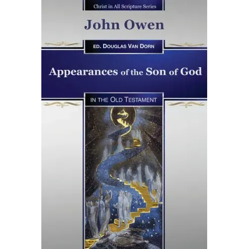 Appearances of the Son of God: in the Old Testament