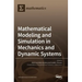 Mathematical Modeling and Simulation in Mechanics and Dynamic Systems