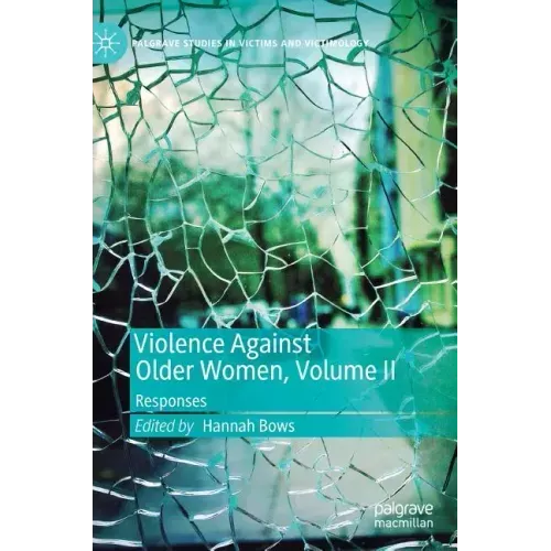 Violence Against Older Women, Volume II: Responses