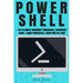 Powershell: The Ultimate Windows Powershell Beginners Guide. Learn Powershell Scripting In A Day!