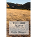 The Irish Slaves: Slavery, indenture and Contract labor Among Irish Immigrants