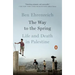 The Way to the Spring: Life and Death in Palestine