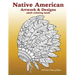 Native American Artwork and Designs Adult Coloring Book: A Coloring Book for Adults inspired by Native American Indian Styles and Cultures: owls, drea