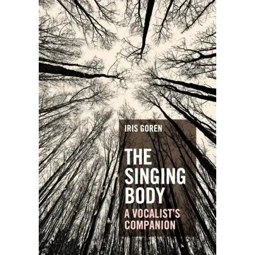 The Singing Body: A Vocalist's Companion