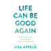 Life Can Be Good Again