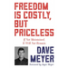 Freedom Is Costly, But Priceless: If Not Maintained, It Will Not Remain