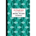 Fitness and Meal Plan Journal: 12-Week Daily Workout and Food Planner Notebook