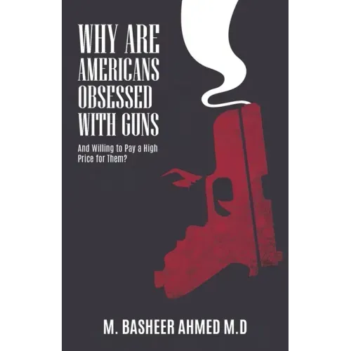 Why Are Americans Obsessed with Guns and Willing To Pay A High Price for Them?