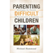 Parenting Difficult Children: Strategies for Parents of Preschoolers to Preteens