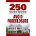 250 Questions You Should Ask to Avoid Foreclosure