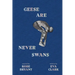 Geese Are Never Swans