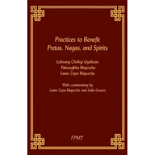 Practices to Benefit Pretas, Nagas and Spirits